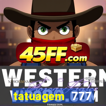 tatuagem 777 significado no crime